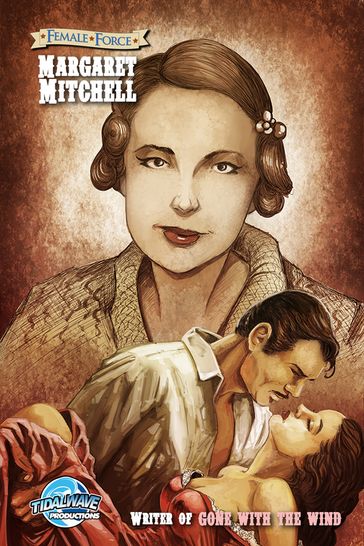 Female Force: Margaret Mitchell - The creator of the "Gone With the Wind" - Tara Broeckel