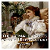 Female Poets of the Nineteenth Century, The - Volume 1