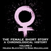 Female Short Story, The - A Chronological History - Volume 3