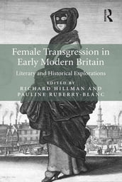 Female Transgression in Early Modern Britain