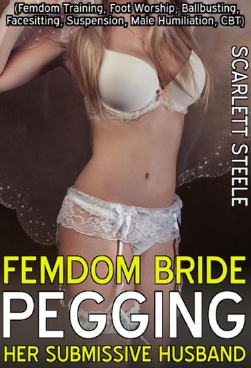 Femdom Bride Pegging Her Submissive Husband - Scarlett Steele