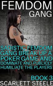 Femdom Gang: Sadistic Femdom Gang Break Up a Poker Game and Dominate and Publicly Humiliate the Rich Players