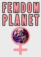 Femdom Planet (Female Dominated Future)