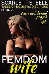 Femdom Wife: Tales of Domestic Discipline - Book 7