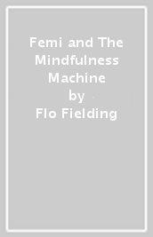 Femi and The Mindfulness Machine