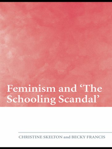Feminism and 'The Schooling Scandal' - Christine Skelton - Becky Francis