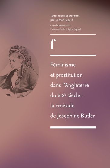 Féminisme et prostitution dans l'Angleterre du XIXesiècle: la croisade de Josephine Butler - Collectif