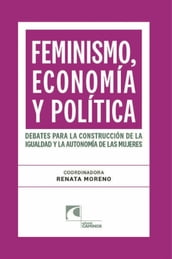 Feminismo, economía y política. Debates para la construcción de la igualdad y la autonomía de las mujeres