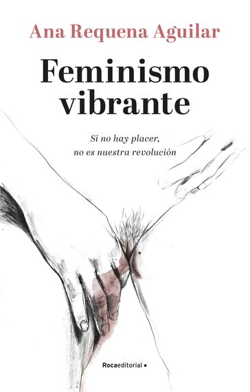 Feminismo vibrante - Ana Requena