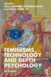 Feminisms, Technology and Depth Psychology