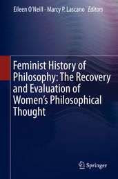 Feminist History of Philosophy: The Recovery and Evaluation of Women