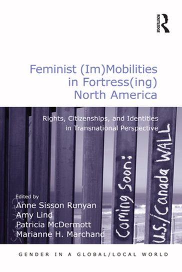Feminist (Im)Mobilities in Fortress(ing) North America - Amy Lind - Marianne H. Marchand