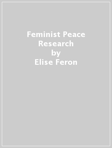 Feminist Peace Research - Elise Feron - Tarja Vayrynen