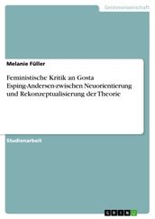 Feministische Kritik an Gosta Esping-Andersen-zwischen Neuorientierung und Rekonzeptualisierung der Theorie