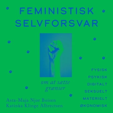Feministisk selvforsvar - Katinka Klinge Albrectsen - Asta-Maja Njor Boisen