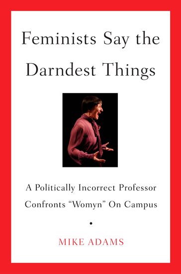Feminists Say the Darndest Things - Mike Adams
