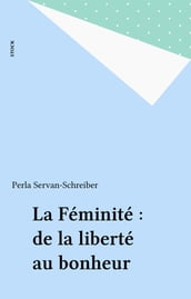 La Féminité : de la liberté au bonheur