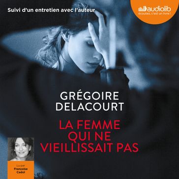 La Femme qui ne vieillissait pas - Grégoire Delacourt