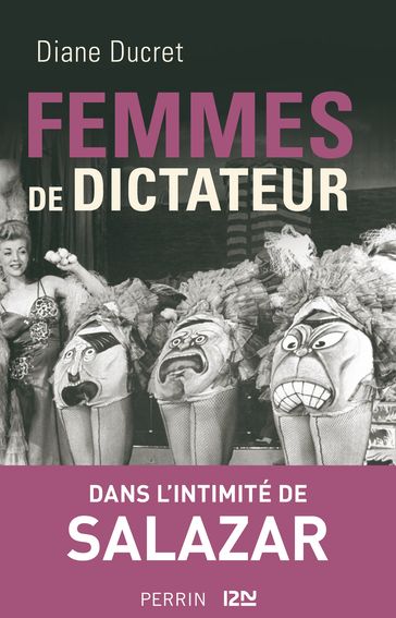 Femmes de dictateur - Salazar - Diane Ducret