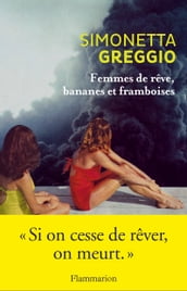 Femmes de rêve, bananes et framboises