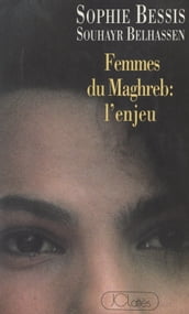 Femmes du Maghreb : l enjeu