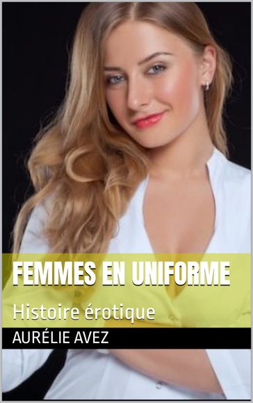 Femmes en uniforme - Aurélie AVEZ