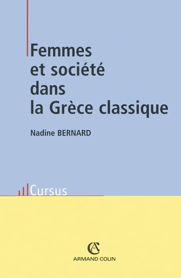 Femmes et société dans la Grèce classique - Nadine Bernard