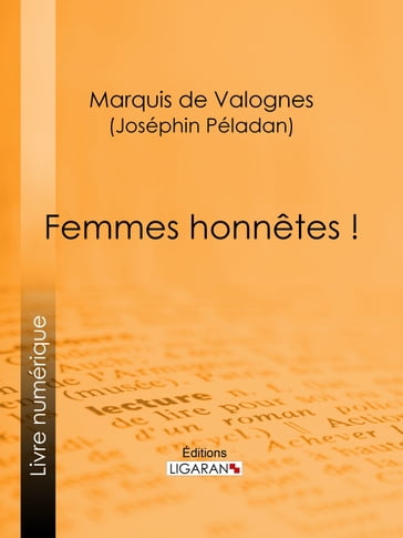 Femmes honnêtes ! - Marquis de Valognes