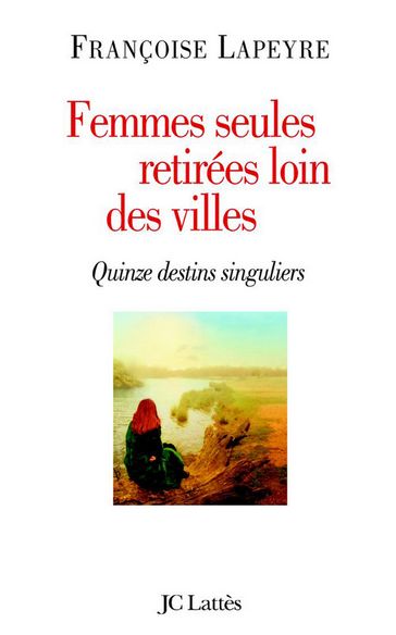 Femmes seules retirées loin des villes - Françoise Lapeyre