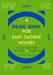 Feng Shui For East Facing Houses - In Period 8 (2004 - 2023)