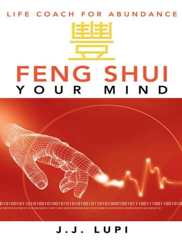 Feng Shui Your Mind - J.J. Lupi