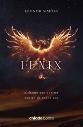 Fénix - A chama que queima dentro de todos nós