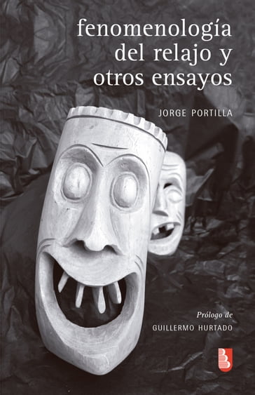 Fenomenología del relajo y otros ensayos - Jorge Portilla