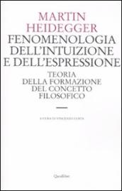 Fenomenologia dell intuizione e dell espressione. Teoria della formazione del concetto filosofico