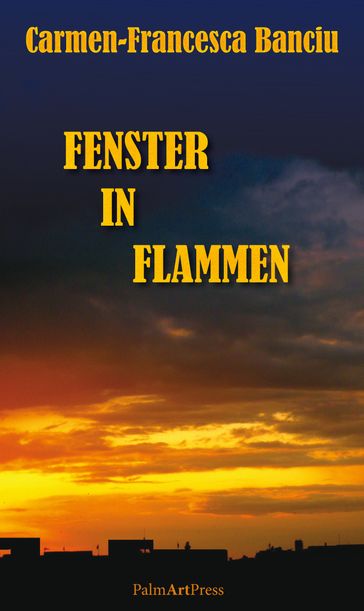 Fenster in Flammen - Carmen-Francesca Banciu