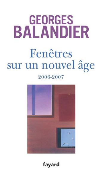 Fenêtres sur un Nouvel Âge - Georges Balandier