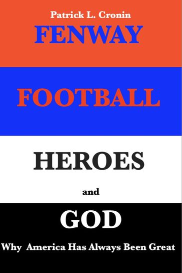 Fenway, Football, Heroes and God - Patrick Cronin