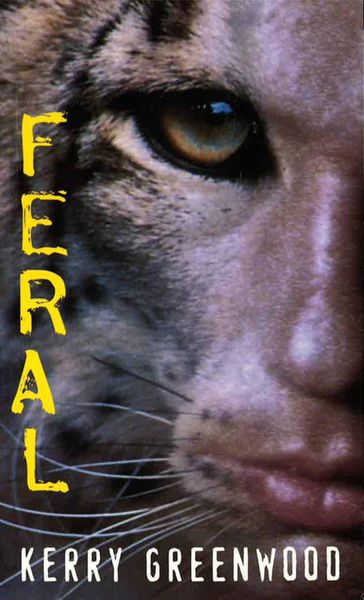 Feral - Kerry Greenwood