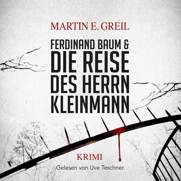 Ferdinand Baum & Die Reise des Herrn Kleinmann (ungekürzt) - Martin E. Greil