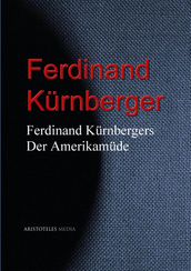 Ferdinand Kürnbergers Der Amerikamüde