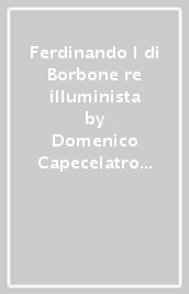 Ferdinando I di Borbone re illuminista