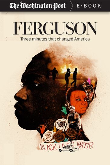 Ferguson - The Washington Post - Wesley Lowery