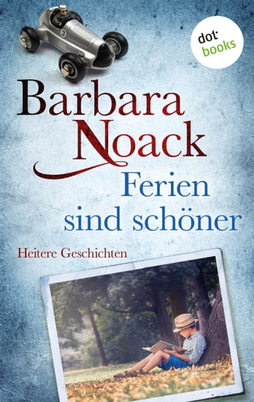 Ferien sind schöner - Barbara Noack