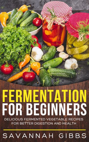 Fermentation for Beginners - Savannah Gibbs