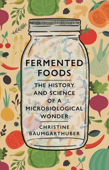 Fermented Foods - Christine Baumgarthuber