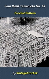 Fern Motif Tablecloth No.75 Crochet Pattern