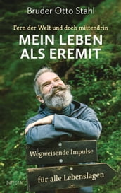 Fern der Welt und doch mittendrin  Mein Leben als Eremit