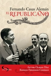 Fernando Casas Alemán: el republicano