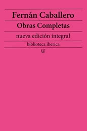 Fernán Caballero: Obras completas (nueva edición integral)