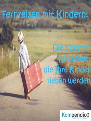 Fernreisen mit Kindern: - Alessandro Dallmann